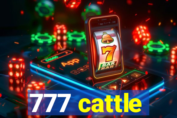 777 cattle